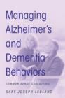 Image for Managing alzheimer&#39;s and dementia behaviors  : common sense caregiving