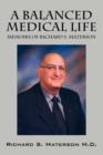 Image for A Balanced Medical Life : Memoirs of Richard S. Materson