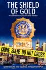 Image for The Shield of Gold : A Candid Memoir by a Former NYPD Detective