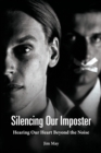 Image for Silencing Our Imposter : Hearing Our Heart Beyond the Noise