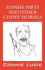 Image for Zombie Parts and Other Chewy Morsels