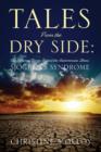 Image for Tales from the Dry Side : The Personal Stories Behind the Autoimmune Illness Sjogren&#39;s Syndrome