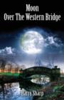 Image for Moon Over the Western Bridge
