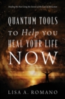 Image for Quantum Tools to Help You Heal Your Life Now