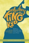 Image for Unleashing the King in the Kid : Making Dreams Come True, One Life at a Time