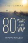 Image for 80 Years in the Way : What I Wish I Had Known