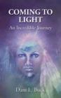 Image for Coming to Light : An Incredible Journey