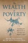 Image for The Wealth of Poverty : Capitalizing the Opportunities of Poverty for the Kingdom of God