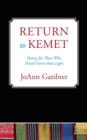 Image for Return to Kemet : Poetry, for Those Who Travel Faster Than Light