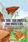 Image for One Dog, Two Princes, Five Monsters