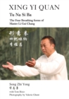 Image for Xing Yi Quan Tu Na Si Ba : The Four Breathing Forms of Master Li GUI Chang
