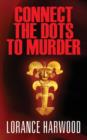 Image for Connect the Dots to Murder