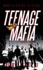 Image for Teenage Mafia Part One : What&#39;s a King to a God