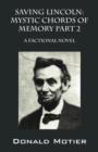 Image for Saving Lincoln - Mystic Chords of Memory Part 2 : A Factional Novel