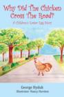 Image for Why Did The Chicken Cross The Road? A Children&#39;s Easter Egg Story