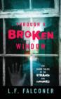 Image for Through a Broken Window : Ten Dark Tales of the Strange and Deranged