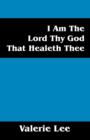 Image for I Am the Lord Thy God That Healeth Thee