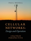 Image for Cellular Networks : Design and Operation - A Real World Perspective