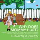 Image for Fibromyalgia Why Does Mommy Hurt? Caregiver Chronic Pain