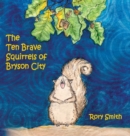 Image for The Ten Brave Squirrels of Bryson City