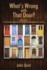 Image for What&#39;s Wrong with That Door? Simple Steps to Put Your Finger on the Cause of Any Problem with a Door