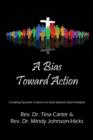 Image for A Bias Toward Action : Creating Dynamic Cultures to Heal Stained Glass Paralysis