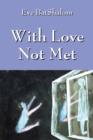 Image for With Love Not Met