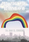 Image for My Zig Zag Rainbow : My Life&#39;s Adventures Told Through Poems
