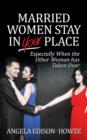 Image for Married Women Stay in Your Place : Especially When the Other Woman Has Taken Over