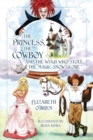 Image for The Princess, the Cowboy and the Witch Who Stole the Magic Snow Globe