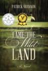 Image for Tame the Wild Land