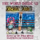 Image for The World Inside Us : Kickin&#39; Ash!