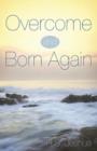Image for Overcome and Born Again