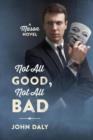 Image for Not All Good, Not All Bad : A Mason Novel