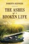Image for Ashes of A Broken Life