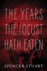 Image for The Years the Locust Hath Eaten