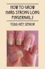 Image for How to Grow Hard Strong Long Fingernails
