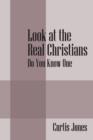 Image for Look at the Real Christians : Do You Know One