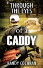 Image for Through The Eyes of a Caddy