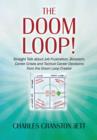 Image for The DOOM LOOP! Straight Talk about Job Frustration, Boredom, Career Crises and Tactical Career Decisions from the Doom Loop Creator.