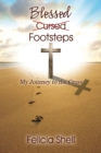 Image for Cursed - Blessed Footsteps : My Journey to the Cross