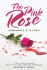 Image for The Pink Rose : Aphrodite&#39;s Flower - The Story of Thomas - Book One of the Aphrodite Chronicles