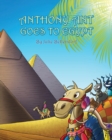 Image for Anthony Ant Goes to Egypt
