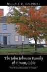 Image for The John Johnson Family of Hiram, Ohio : &quot;For He is a Descendant of Joseph.&quot;