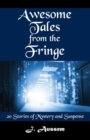 Image for Awesome Tales from the Fringe : 20 Stories of Mystery and Suspense