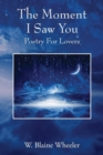 Image for The Moment I Saw You : Poetry For Lovers