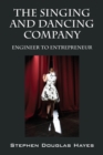 Image for The Singing and Dancing Company : Engineer to Entrepeneur