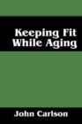 Image for Keeping Fit While Aging