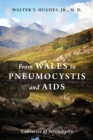 Image for From Wales to Pneumocystis and AIDS : Centuries of Serendipity