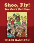 Image for Shoo, Fly! You Can&#39;t Eat Here